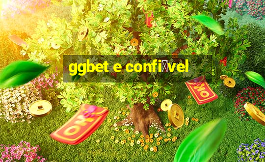 ggbet e confi谩vel