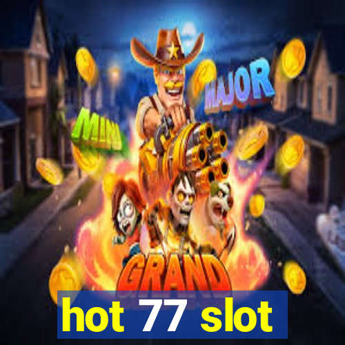 hot 77 slot