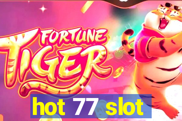 hot 77 slot