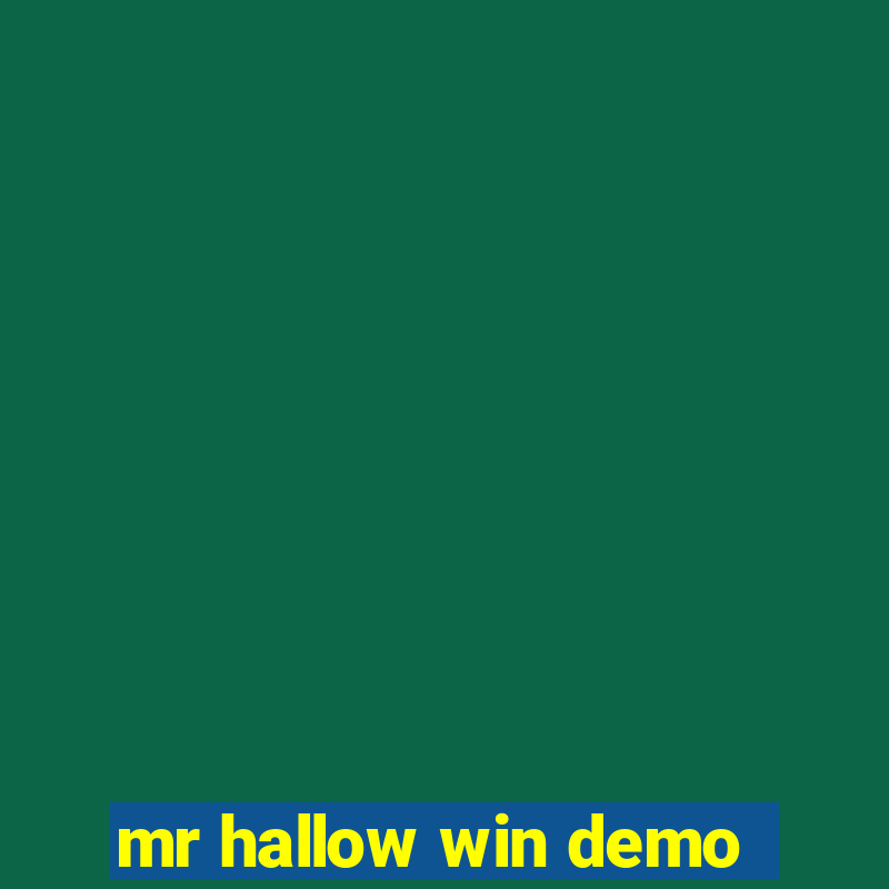 mr hallow win demo