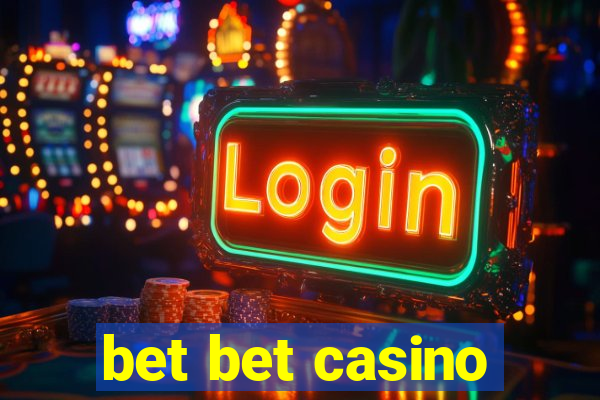 bet bet casino