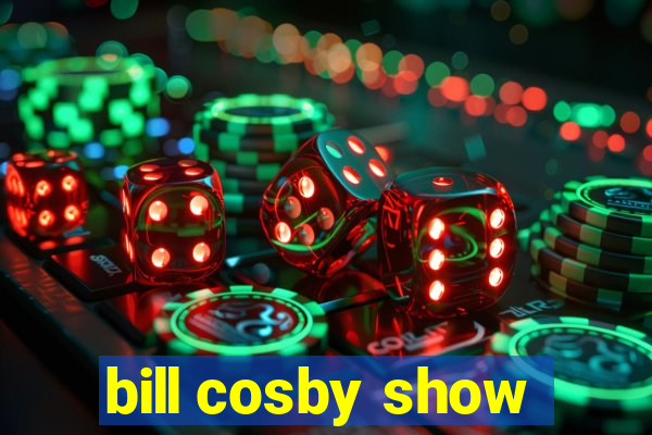 bill cosby show