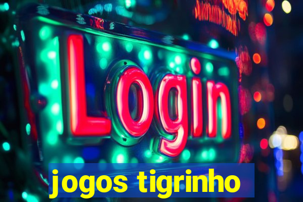 jogos tigrinho