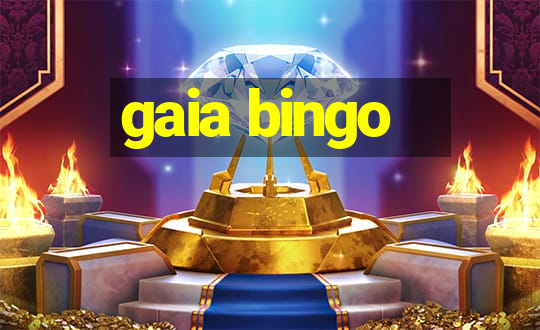 gaia bingo