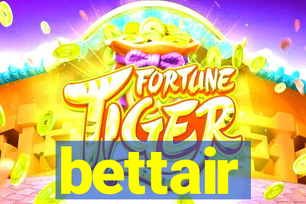 bettair