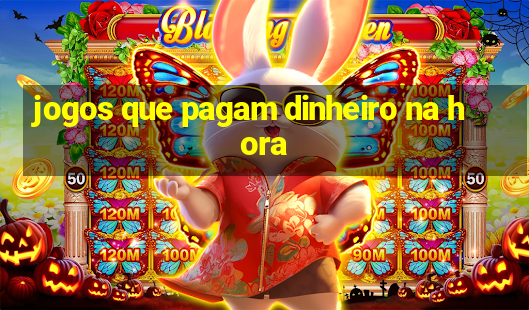 jogos que pagam dinheiro na hora