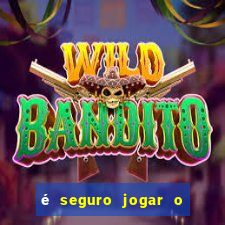 é seguro jogar o jogo do tigre