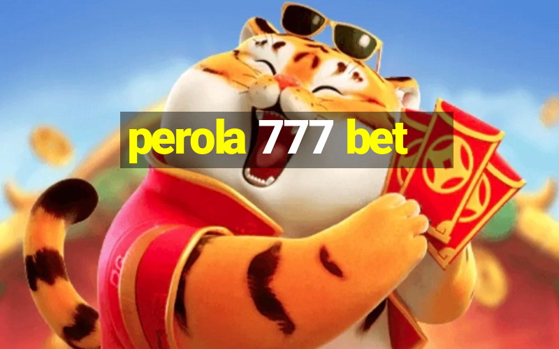 perola 777 bet