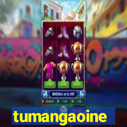 tumangaoine