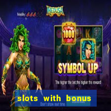 slots with bonus no deposit