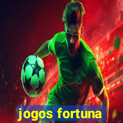 jogos fortuna