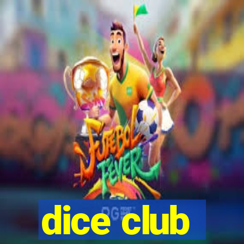 dice club