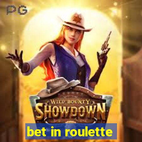 bet in roulette