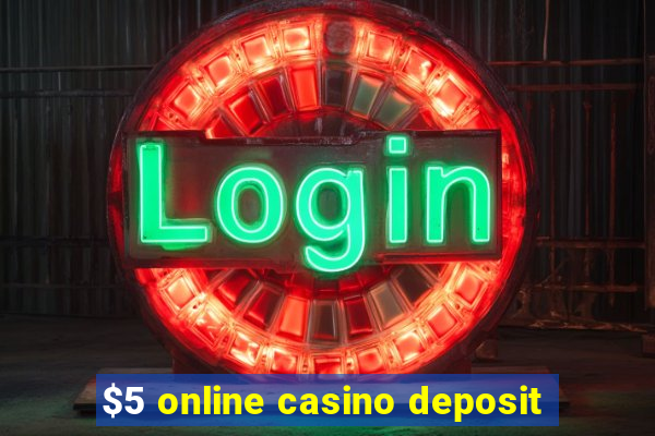 $5 online casino deposit