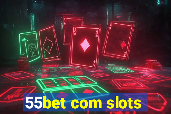 55bet com slots