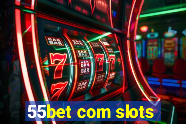 55bet com slots