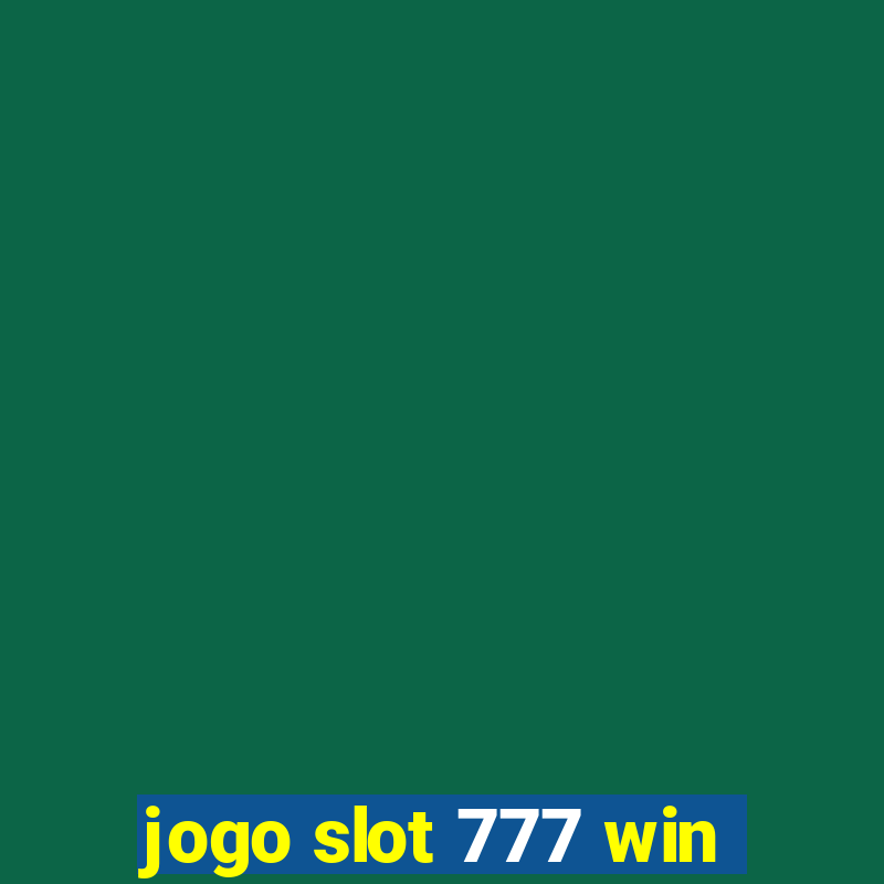 jogo slot 777 win