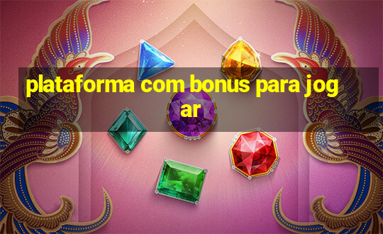 plataforma com bonus para jogar