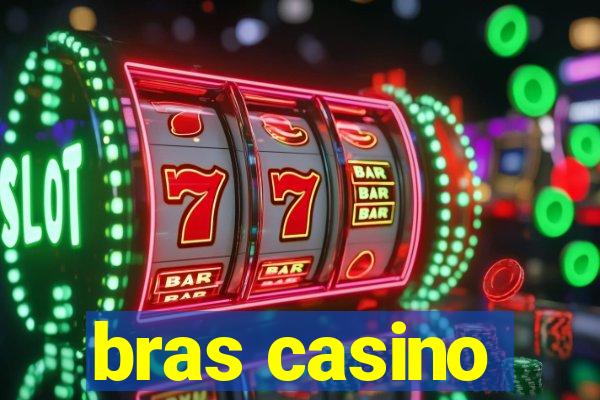 bras casino