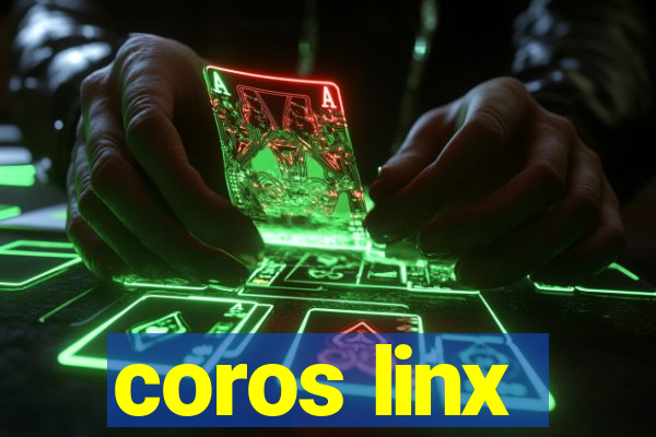 coros linx