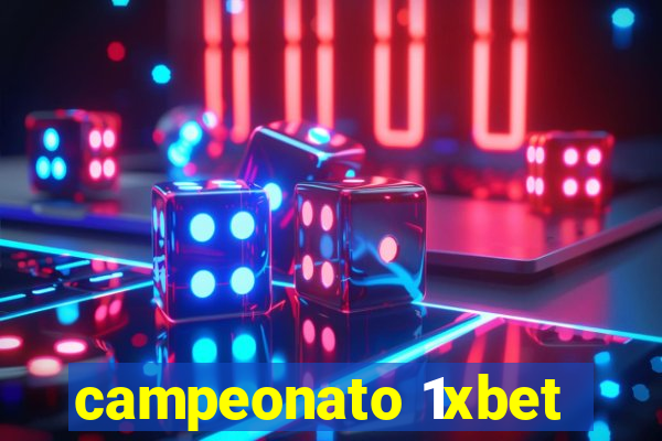 campeonato 1xbet