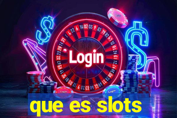 que es slots