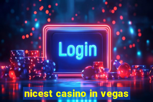 nicest casino in vegas