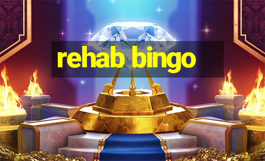 rehab bingo