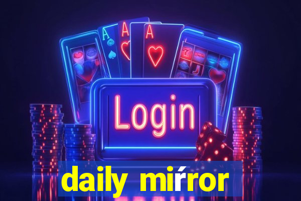 daily miŕror