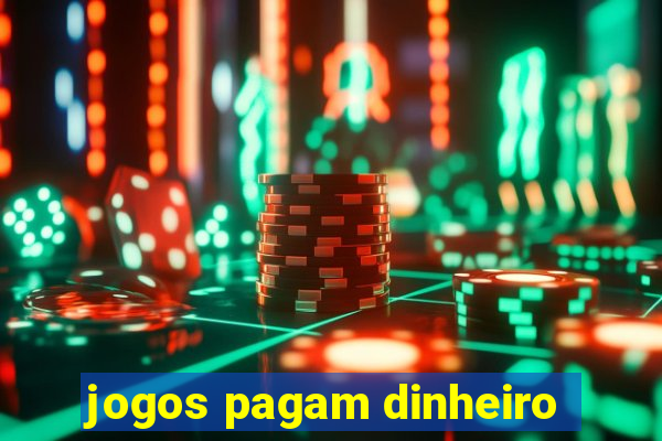 jogos pagam dinheiro