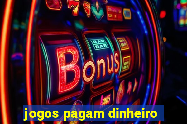 jogos pagam dinheiro