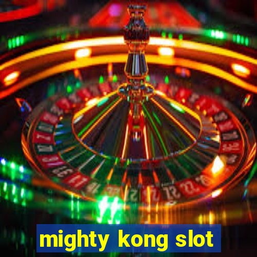 mighty kong slot