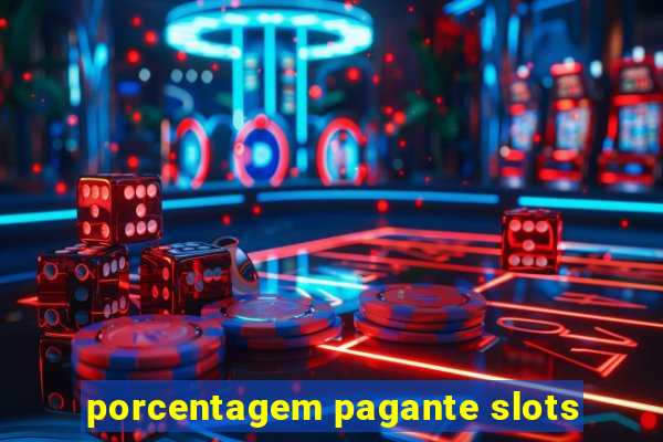 porcentagem pagante slots