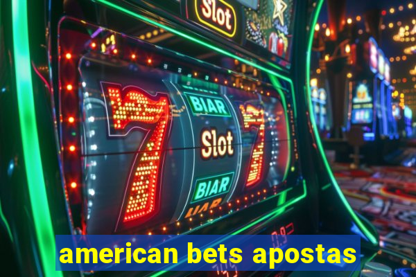 american bets apostas