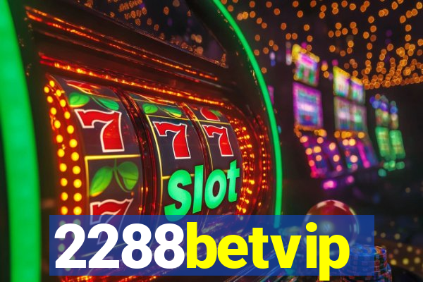 2288betvip