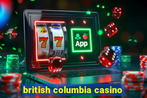 british columbia casino