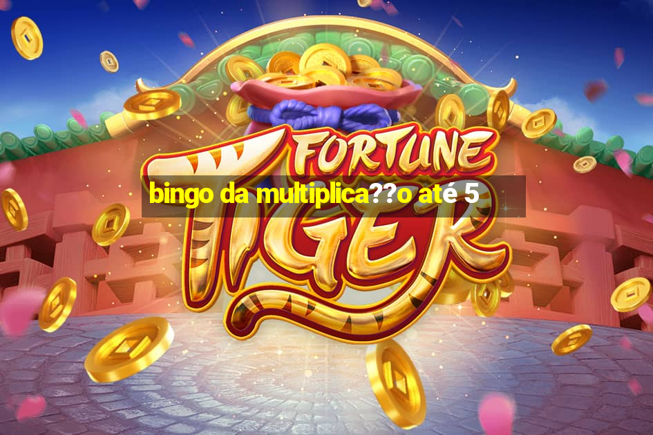 bingo da multiplica??o até 5