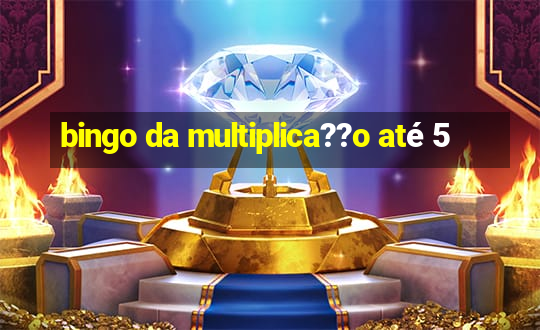 bingo da multiplica??o até 5