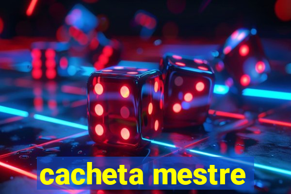 cacheta mestre