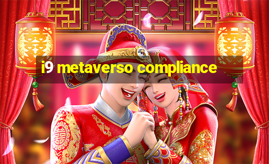 i9 metaverso compliance