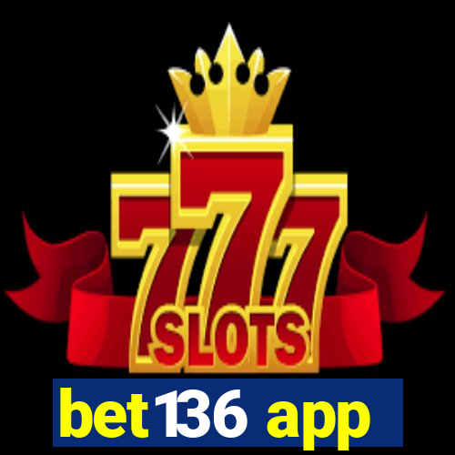 bet136 app