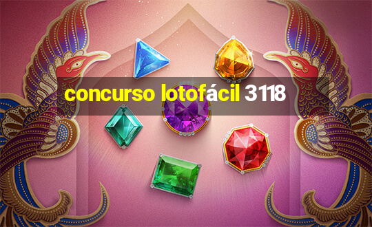 concurso lotofácil 3118