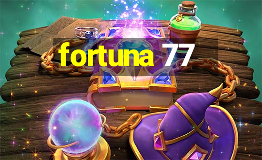 fortuna 77