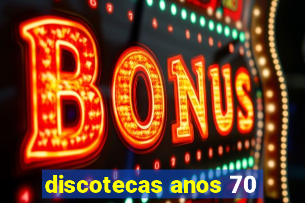 discotecas anos 70