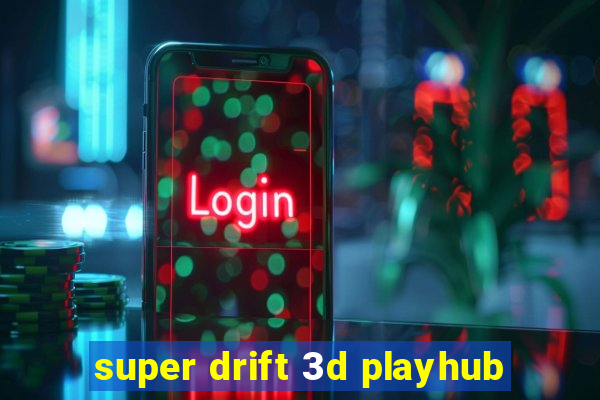 super drift 3d playhub