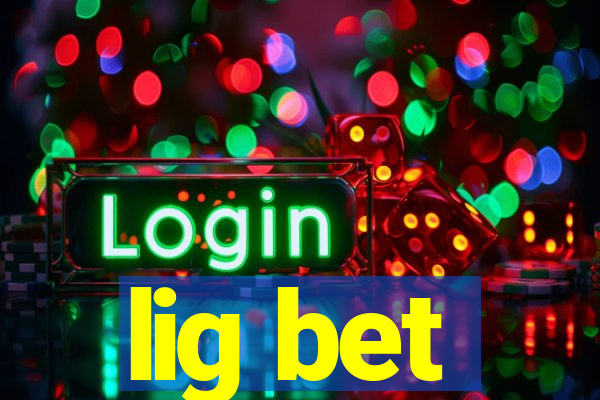 lig bet