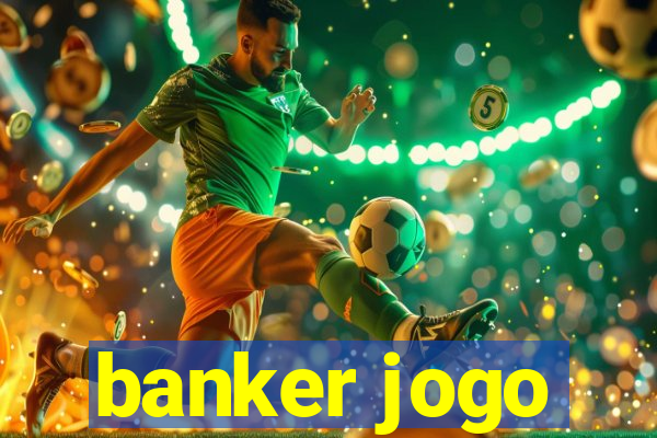 banker jogo