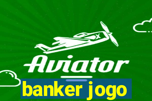 banker jogo