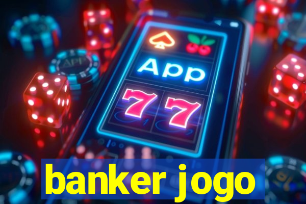 banker jogo