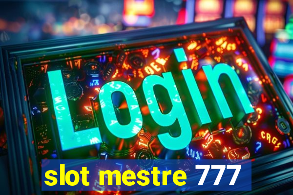 slot mestre 777